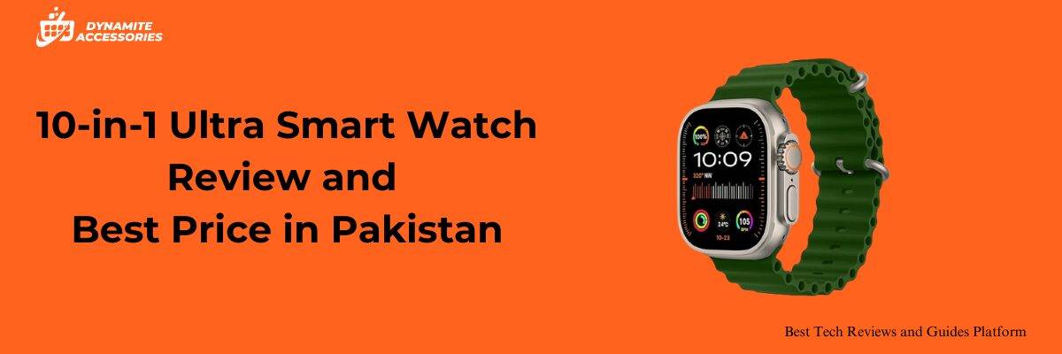 10-in-1 Ultra Smart Watch Review and Best Price in Pakistan